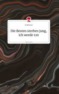 Die Besten sterben jung, ich werde 120. Life is a Story - story.one （2022. 64 S. 196 mm）
