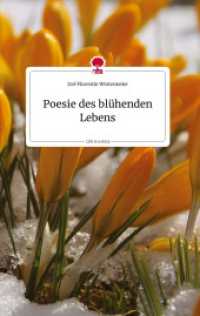 Poesie des blühenden Lebens. Life is a Story - story.one （2022. 60 S. 6 Farbabb. 196 mm）