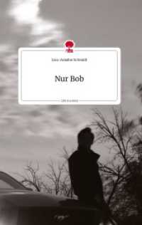 Nur Bob. Life is a Story - story.one （2022. 60 S. 6 Farbabb. 196 mm）