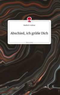 Abschied, ich grüße Dich. Life is a Story - story.one （2022. 60 S. 196 mm）