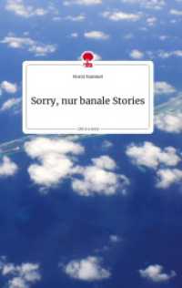 Sorry, nur banale Stories. Life is a Story - story.one （2022. 80 S. 8 Farbabb. 196 mm）