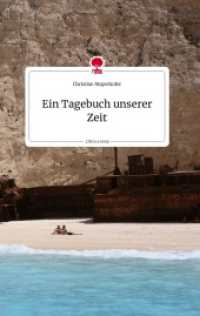 Ein Tagebuch unserer Zeit. Life is a Story - story.one （2022. 72 S. 7 Farbabb. 196 mm）