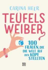 Teufelsweiber : 100 Frauen, die die Welt auf den Kopf stellten （2018. 344 S. 210 mm）
