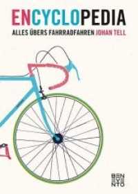 En Cyclo Pedia : Alles übers Fahrradfahren （2019. 255 S. mit zahlreichen farbigen Illustrationen. 240 mm）