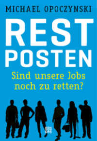 Restposten : Sind unsere Jobs noch zu retten? （2020. 208 S. 210 mm）