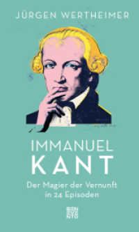Immanuel Kant : Der Magier der Vernunft in 24 Episoden （2023. 272 S. durchgehend illustriert. 200 mm）