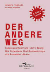 Der andere Weg : Eigenverantwortung statt Zwang: Wie Schwedens Chef-Epidemiologe die Pandemie zähmte: Edition Der Pragmaticus （2025. 288 S. 210 mm）