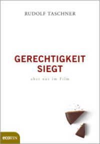 Gerechtigkeit siegt - aber nur im Film （3. Aufl. 2011. 228 S. 210 mm）