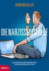 Die Narzissmusfalle : Anleitung zur Menschen- und Selbstkenntnis （14. Aufl. 2024. 208 S. 210 mm）