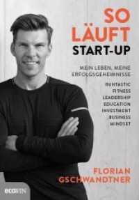 So l&auml;uft Start-up : Mein Leben, meine Erfolgsgeheimnisse. Runtastic, Fitness, Leadership, Education, Investment, Business, Mindset （2. Aufl.）