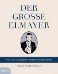 Der große Elmayer : Alles, was Sie über gutes Benehmen wissen sollten （4. Aufl. 2024. 512 S. 225 mm）
