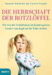 Die Herrschaft der Rotzl&ouml;ffel : Wie wir die Verh&auml;ltnisse im Kindergarten wieder vom Kopf auf die F&uuml;&szlig;e stellen