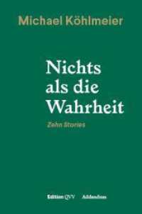 Nichts als die Wahrheit : Zehn Stories （2019. 96 S. 180 mm）
