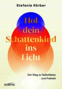 Hol dein Schattenkind ins Licht : Der Weg zu Selbstliebe und Freiheit. Lerne dich kennen, dann liebst du dich selbst. Ratgeber und Workbook f&uuml;r inneren Frieden und pers&ouml;nliches Wachstum （2025. 248 S. 210 mm）