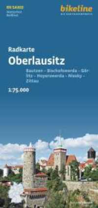 Radkarte Oberlausitz (RK-SAX03) : Bautzen - Bischofswerda - Görlitz - Hoyerswerda - Niesky - Zittau. 1:75000 （2., überarb. Aufl. 2023. 24.5 cm）