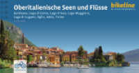 Oberitalienische Seen und Flüsse : Gardasee, Lago di Como, Lago d'Iseo, Lago Maggiore, Lago di Lugano, Oglio, Adda, Ticino, 1.000 km, 75.000, GPS-Tracks Download, LiveUpdate, Übernachtungsverzeichnis. 1:75000 (Bikeline Radtourenbücher) （1. Auflage 2024. 2025. 180 S. zahlreiche Karten und Abbildungen. 12 x）
