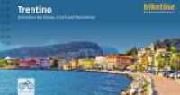 Trentino : Zwischen Gardasee, Etsch und Dolomiten, 550 km, 75.000, GPS-Tracks, LiveUpdate. 1:75000 (Bikeline Radtourenbücher) （1. Auflage 2024. 2024. 140 S. zahlreiche Karten und Abbildungen. 12 x）