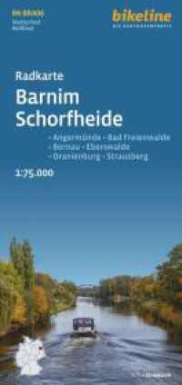 Radkarte Barnim Schorfheide (RK-BRA06) : Angermünde - Bad Freienwalde - Bernau - Eberswalde - Oranienburg - Strausberg1:75.000. 1:75000 (Bikeline Radkarte) （3., überarb. Aufl. 2024. 24 cm）