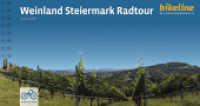 Weinland Steiermark Radtour : 1:50.000, 400 km, GPS-Tracks Download, LiveUpdate. 1:50000 (Bikeline Radtourenbücher) （3., überarb. Aufl. 2024. 152 S. zahlreiche Karten und Abbildungen）
