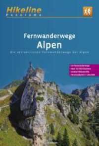 Fernwanderwege Alpen : Die attraktivsten Fernwanderwege der Alpen, über 10.700 Kilometer, exakte Höhenprofile, Streckenkarten 1:250.000. 1:250000 (bikeline Panorama) （1. Neuauflage 2024. 2024. 480 S. 22 cm）