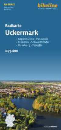 Radkarte Uckermark (RK-BRA02) : Angermünde - Pasewalk - Prenzlau - Schwedt/Oder - Strasburg - Templin, 1:75000, wetterfest/reißfest, GPS-tauglich mit UTM-Netz. 1:75000 (Bikeline Radkarte) （5., überarb. Aufl. 2024. 24 cm）