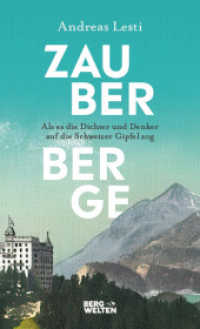 Zauberberge - Als es die Dichter und Denker auf die Schweizer Gipfel zog （2022. 192 S. 200 mm）