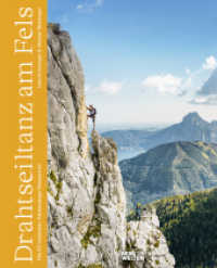 Drahtseiltanz am Fels : Die 50 schönsten Klettersteige Österreichs （2022. 288 S. mit zahlreichen farbigen Abbildungen. 260 mm）