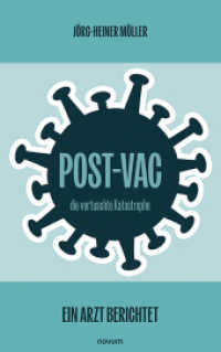 Post-Vac - die vertuschte Katastrophe : Ein Arzt berichtet （2024. 336 S. 21.5 cm）