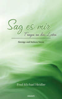 Sag es mir - Fragen an das Leben: Sinnige und heitere Verse