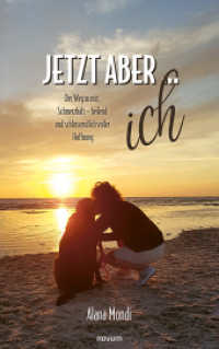 Jetzt aber ... ich : Der Weg zu mir:  Schmerzhaft - heilend und schlussendlich voller Hoffnung （2025. 140 S. 21.5 cm）