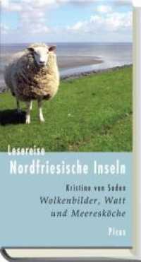 Lesereise Nordfriesische Inseln : Wolkenbilder, Watt und Meeresköche (Picus Lesereisen) （2012. 132 S. 20.5 cm）