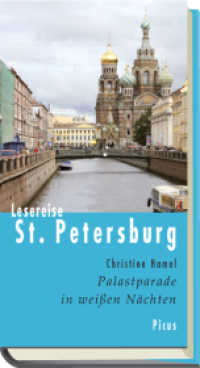 Lesereise St. Petersburg : Palastparade in weißen Nächten (Picus Lesereisen) （1., Aufl. 2014. 132 S. 205 mm）