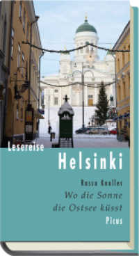 Lesereise Helsinki : Wo die Sonne die Ostsee küsst (Picus Lesereisen) （2014. 130 S. 206 mm）