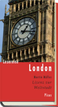 Lesereise London : Lizenz zur Weltstadt (Picus Lesereisen) （2015. 132 S. 20.5 cm）