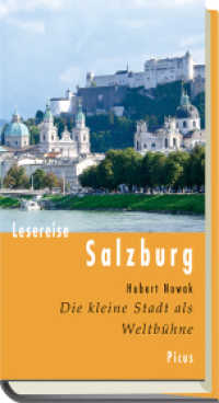 Lesereise Salzburg : Die Kleinstadt als Weltbühne (Picus Lesereisen) （2016. 132 S. 20.5 cm）
