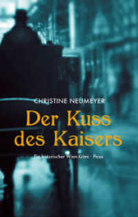 Der Kuss des Kaisers : Ein historischer Wien-Krimi （2023. 274 S. 21 cm）