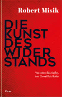 Die Kunst des Widerstands : Von Marx bis Kafka, von Orwell bis Butler