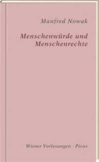Menschenwürde und Menschenrechte (Wiener Vorlesungen 190) （2018. 76 S. 19 cm）