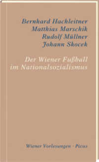 Der Wiener Fußball im Nationalsozialismus : Sein Beitrag zur Erinnerungskultur Wiens und Österreichs (Wiener Vorlesungen 192) （2019. 70 S. 19 cm）