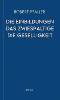 Die Einbildungen. Das Zwiespältige. Die Geselligkeit (Wiener Vorlesungen 199) （2020. 80 S. 185 mm）