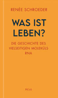 Was ist Leben? : Die Geschichte des vielseitigen Moleküls RNA (Wiener Vorlesungen 201) （2. Aufl. 2021. 64 S. 190 mm）