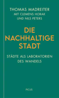 Die nachhaltige Stadt : Städte als Laboratorien des Wandels (Wiener Vorlesungen 202) （2021. 64 S. 185 mm）
