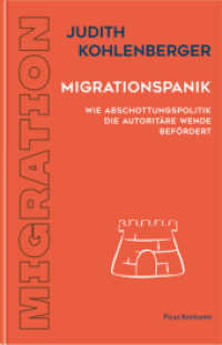 Migrationspanik : Wie Abschottungspolitik die autoritäre Wende befördert (Picus Konturen) （2025. 180 S. 21 cm）