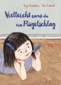 Vielleicht warst du ein Flügelschlag （2018. 32 S. m. zahlr. bunten Bild. 285 mm）