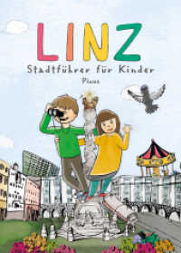 Linz. Stadtführer für Kinder （2019. 62 S. m. Illustr. 21 cm）