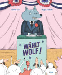 Wählt Wolf! （2021. 40 S. 27 cm）