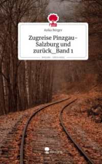 Zugreise Pinzgau-Salzburg und zurück_Band 1. Life is a Story - story.one : DE (Life is a story - story.one)
