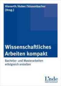 Wissenschaftliches Arbeiten kompakt : Bachelor- und Masterarbeiten erfolgreich erstellen (Linde international) （1., 2009. 2009. 216 S. m. 44 Abb. 24 cm）