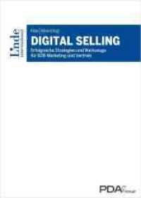 Digital Selling : Erfolgreiche Strategien und Werkzeuge für B2B-Marketing und Vertrieb （2016. 160 S. 240 mm）