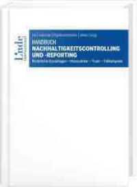 Handbuch Nachhaltigkeitscontrolling und -reporting : Rechtliche Grundlagen - Kennzahlen - Tools - Fallbeispiele （2025. 240 mm）